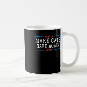 Make Cats Safe Again Shirt Funny 2024 Cat Lovers Coffee Mug