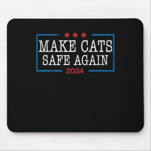 Make Cats Safe Again Shirt Funny 2024 Cat Lovers Mouse Pad
