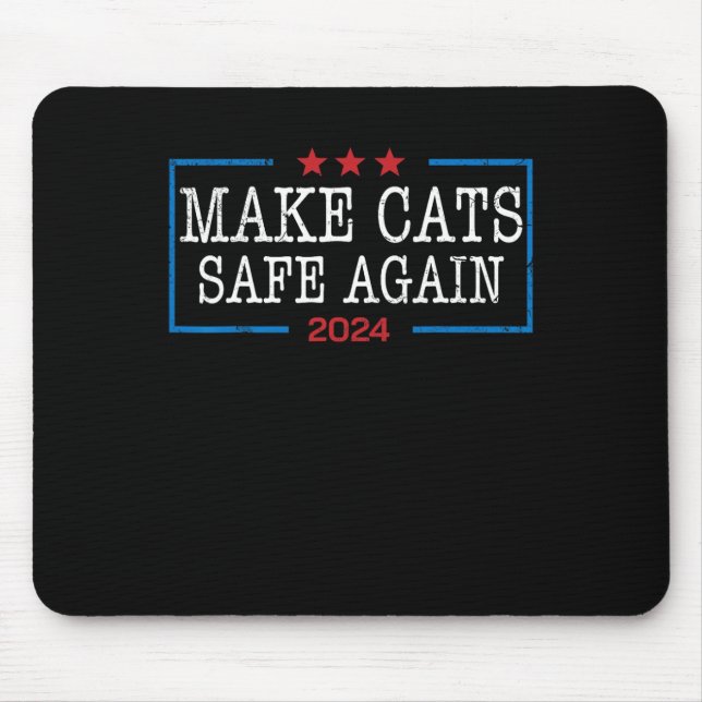 Make Cats Safe Again Shirt Funny 2024 Cat Lovers  Mouse Pad (Front)
