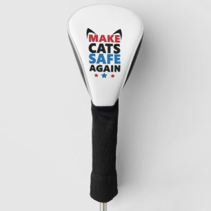 Make Cats Safe Again Trump Election Vote  Golf Head Cover