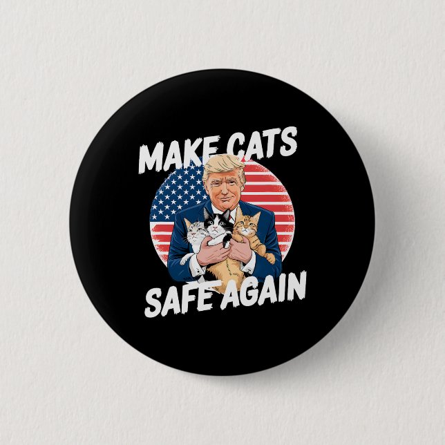 Make Cats Safe Again Vote Trump Save Our Pets Cats 2 Inch Round Button (Front)