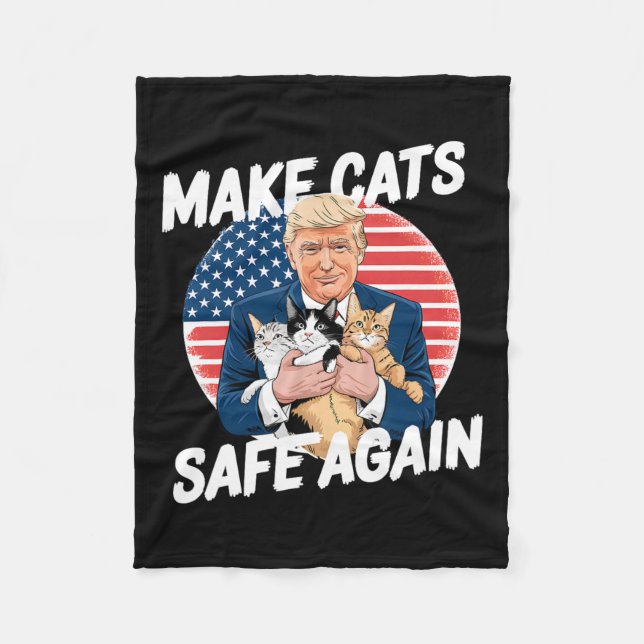 Make Cats Safe Again Vote Trump Save Our Pets Cats Fleece Blanket (Front)