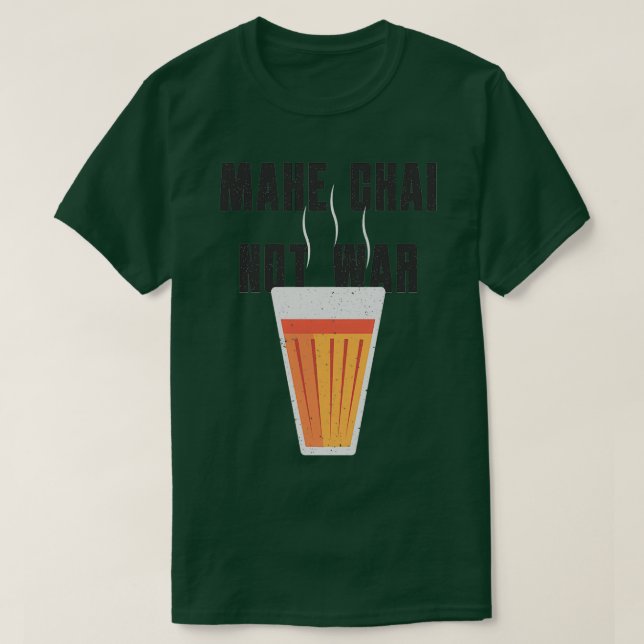 Make Chai Quote 1 T-Shirt (Design Front)