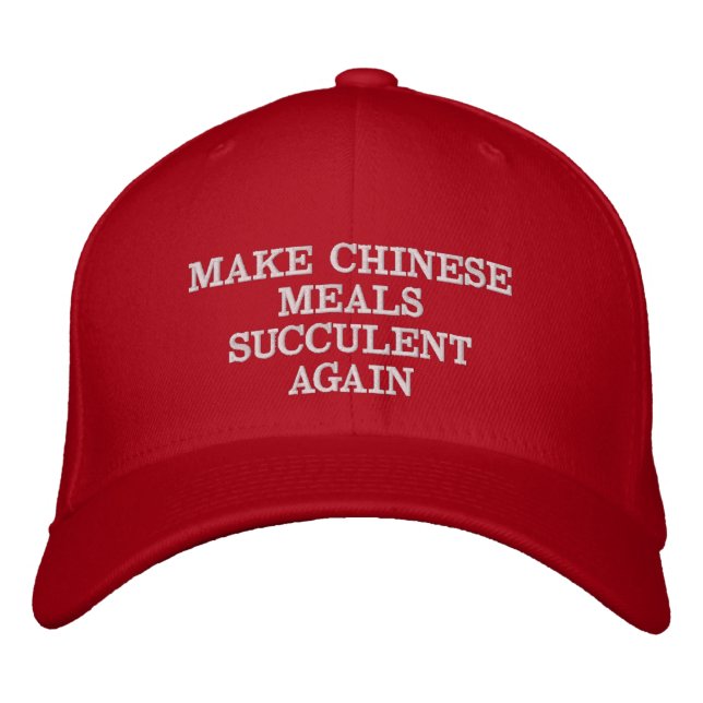 MAKE CHINESE MEALS SUCCULENT AGAIN EMBROIDERED HAT (Front)