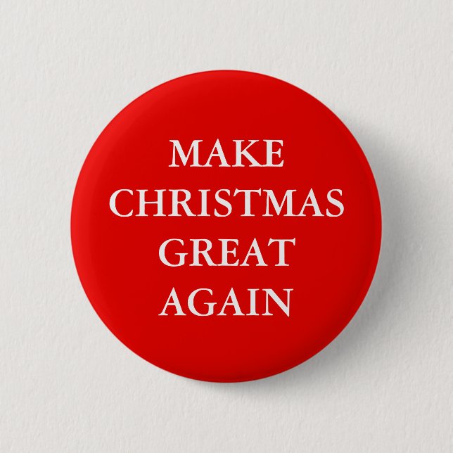 "MAKE CHRISTMAS GREAT AGAIN" 2 INCH ROUND BUTTON (Front)