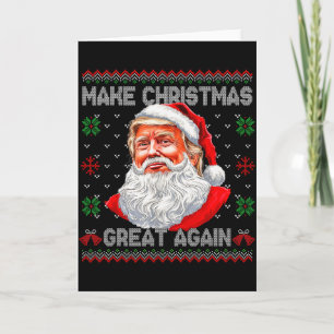 Make Christmas Great Again Funny Santa Trump Ugly  Card