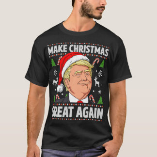 Make Christmas Great Again Funny Trump Ugly Christ T-Shirt