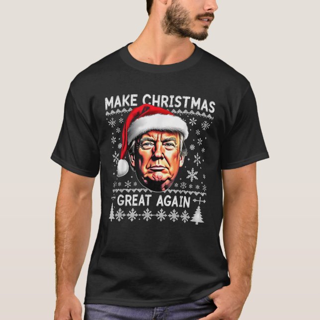 Make Christmas Great Again Funny Trump Ugly Sweate T-Shirt (Front)