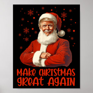 Make Christmas Great Again Santa Funny Trump Xmas  Poster