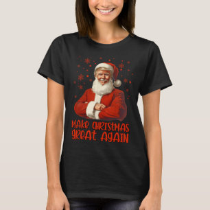 Make Christmas Great Again Santa Funny Trump Xmas  T-Shirt