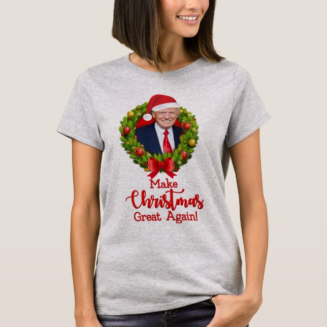 Make Christmas Great Again Trump MAGA funny gift T-Shirt (Front)