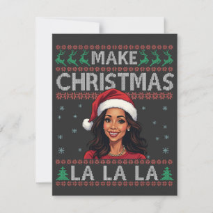 Make Christmas La La La Ugly Xmas Sweater Kamala  Card