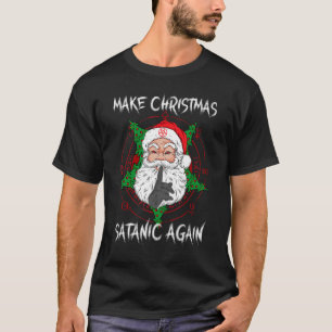 Make Christmas Satanic Again I Pentagram Death Met T-Shirt