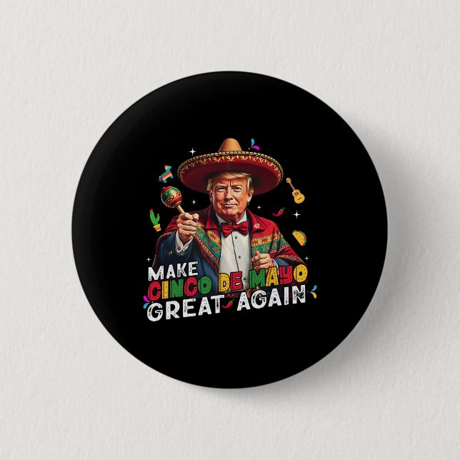 Make Cinco De Mayo Great Again Funny Mexican Sombr 2 Inch Round Button (Front)