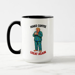 Make Coffee Great Again - Funny Trump Pajamas T-Sh Mug