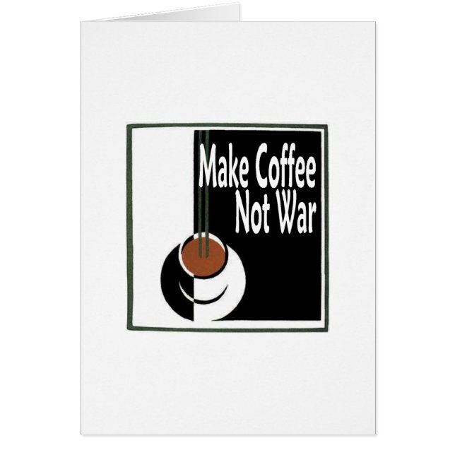 Make Coffee Not War (Front)