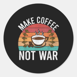 Make Coffee Not War Barista Classic Round Sticker