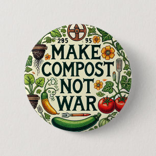 Make Compost Not War 2 Inch Round Button