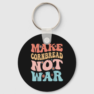 Make Cornbread Not War Funny Groovy Peace Cooking Keychain