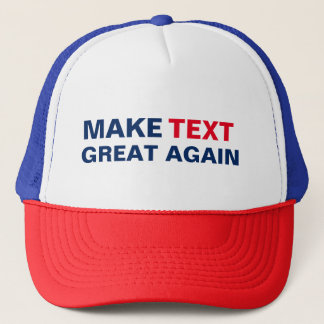 Make Custom Text Great Again Trucker Hat