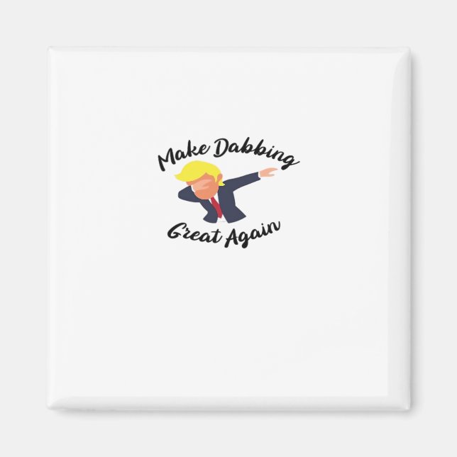 Make Dabbing Great Again Design Classic Magnet (Front)