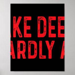 Make Deeds Dastardly Again Funny Political Quote H Poster