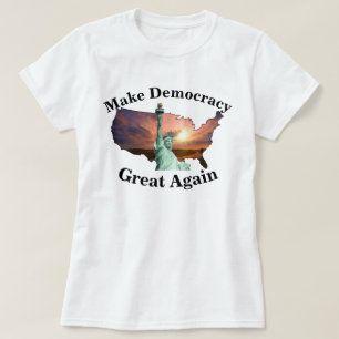 Make Democracy Great Again Register To VOTE TODAY! T-Shirt