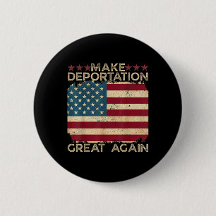 Make Deportation Great Again Funny Immigration 2 Inch Round Button