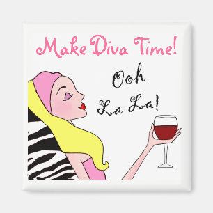 "MAKE DIVA TIME" - Relax! Magnet