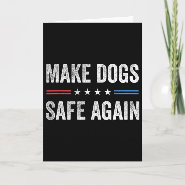 Make Dogs Safe Again Funny Election 2024 President Card (Front)