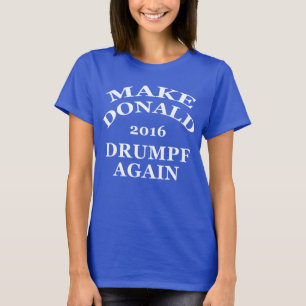 Make Donald Drumpf Again T-Shirt
