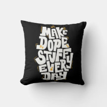 Make dope stuff every day cool