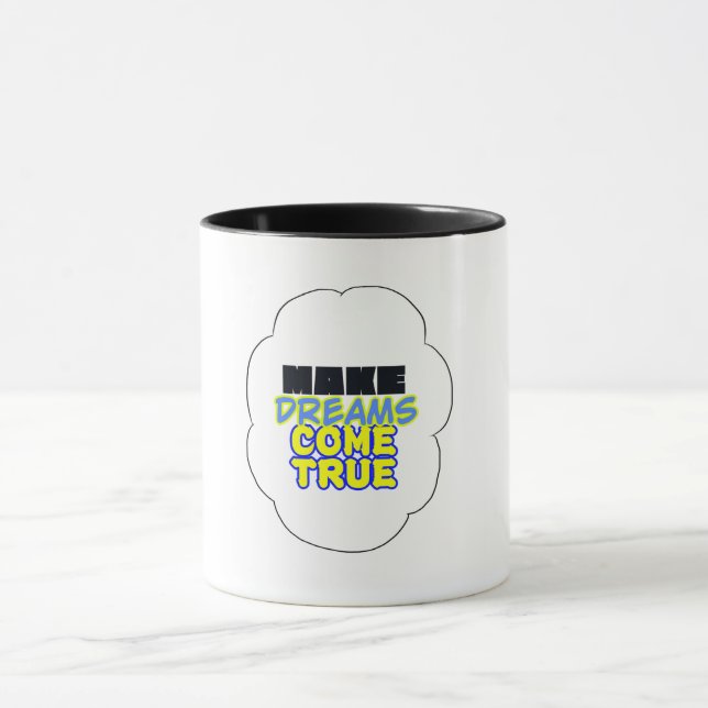 make dreams come true - the mug! mug (Center)
