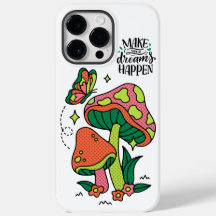 Make Dreams Happen | Colourful Mushrooms  Butterfl