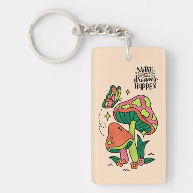 Make Dreams Happen | Colourful Mushrooms  Butterfl Keychain (Front)