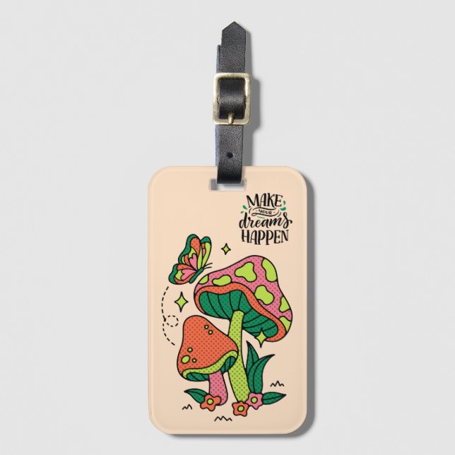 Make Dreams Happen | Colourful Mushrooms  Butterfl Luggage Tag (Front Vertical)