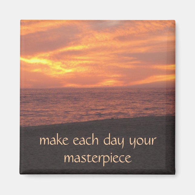 make each day your masterpiece magnet (Front)