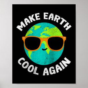 Make Earth Cool Again Funny Environmentalist Appar Poster