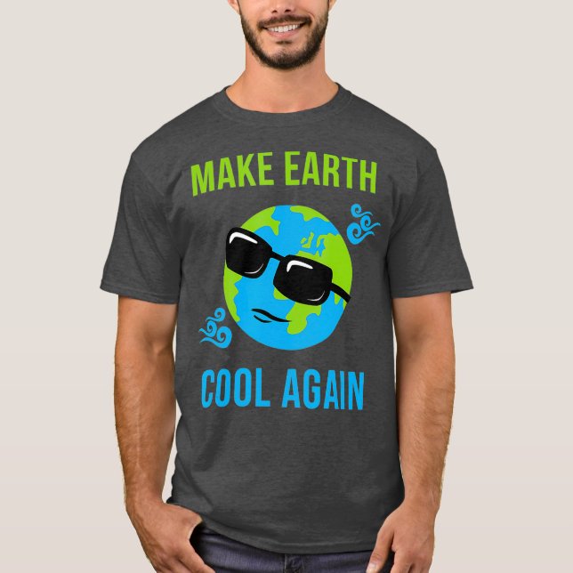Make Earth Cool Again Meme World Environment Day T-Shirt (Front)