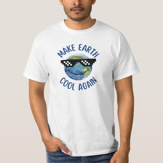 Make Earth Cool Again T-Shirt (Front)