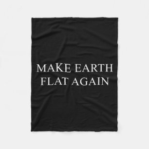 Make Earth Flat Again Funny Conspiracy T Shirt  Fleece Blanket