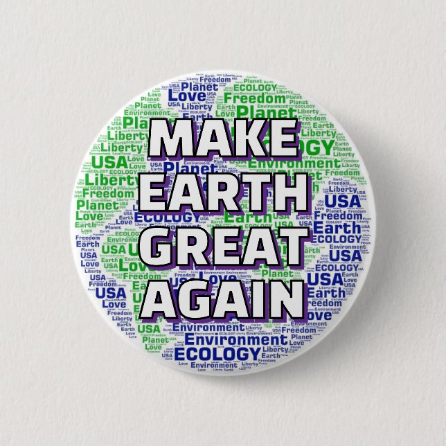 MAKE EARTH GREAT AGAIN 2 INCH ROUND BUTTON (Front)