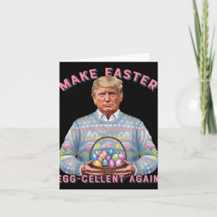 Make Easter Egg-cellent Again Funny Trump Easter H Card