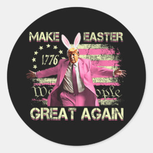 Make Easter Great Again Bunny Funny Trump Rabbit F Classic Round Sticker