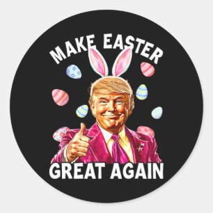 Make Easter Great Again Bunny Spring Hunt Eggs Classic Round Sticker