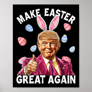 Make Easter Great Again Funny Trump Bunny Spring Poster