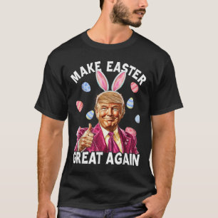 Make Easter Great Again Funny Trump Bunny Spring T-Shirt