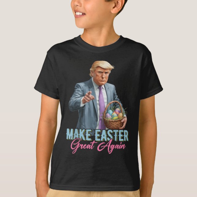 Make Easter Great Again Funny Trump Spring Hunt Eg T-Shirt (Front)