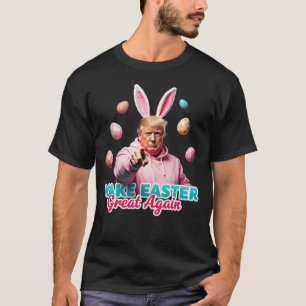 Make Easter Great Again Trump Bunny Hunt Eggs  T-Shirt