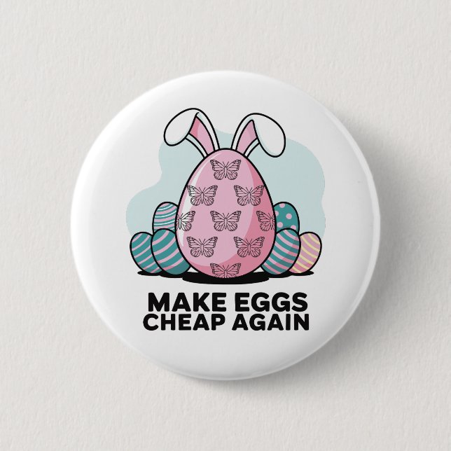 Make Eggs Cheap Again Easter Bunny Ears 2 Inch Round Button (Front)